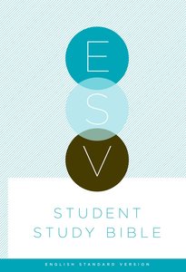 ESV Student Study Bible ESV Student Study Bible