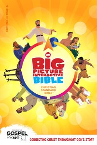 The CSB Big Picture Interactive Bible The CSB Big Picture Interactive Bible