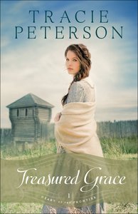 Treasured Grace (#01 in Heart Of The Frontier Series) Treasured Grace (#01 in Heart Of The Frontier Series)