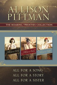 The All For a Song / All For a Story / All For a Sister (Roaring Twenties Series) The All For a Song / All For a Story / All For a Sister (Roaring Twenties Series)