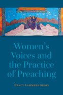 Women's Voices and the Practice of Preaching Paperback