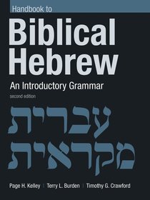 Handbook to Biblical Hebrew: An Introductory Grammar (2nd Edition) Handbook to Biblical Hebrew: An Introductory Grammar (2nd Edition)