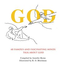 God:48 Famous and Fascinating Minds Talk About God God:48 Famous and Fascinating Minds Talk About God