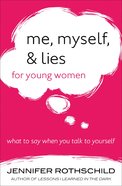 Me, Myself, and Lies For Young Women Paperback