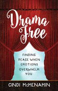 Drama Free: Finding Peace When Emotions Overwhelm You Paperback