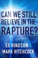 Can We Still Believe in the Rapture?: Can We Still Believe in the Rapture? Paperback