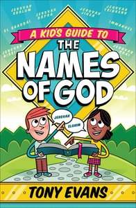 A Kids Guide to the Names of God A Kids Guide to the Names of God