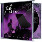 Just as I Am: Relaxing Piano Hymns CD