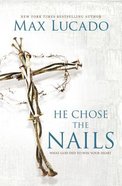 He Chose the Nails Paperback