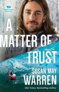 A Matter of Trust (#03 in Montana Rescue Series) Hardback