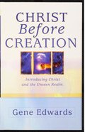 Christ Before Creation Paperback