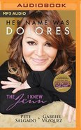 Her Name Was Dolores: The Jenn I Knew (Unabridged, Mp3) CD