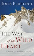 The Way of the Wild Heart: A Map For the Masculine Journey (Unabridged, 9 Cds) CD