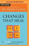 Changes That Heal: The Four Shifts That Make Everything Better...And That Anyone Can Do (Unabridged, 1 Mp3) CD
