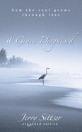 A Grace Disguised: How the Soul Grows Through Loss (Unabridged, 7 Cds) CD