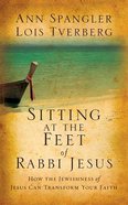 Sitting At the Feet of Rabbi Jesus: How the Jewishness of Jesus Can Transform Your Faith (Unabridged, 2 Cds) CD