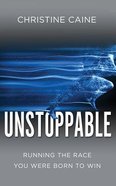 Unstoppable: Running the Race You Were Born to Win (Unabridged, 6 Cds) CD