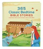 365 Classic Bedtime Bible Stories: Inspired By Jesse Lyman Hurlbut's Story of the Bible Hardback