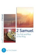2 Samuel: The Fall and Rise of the King (Good Book Guides Series) Paperback