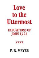 Love to the Uttermost: John 13-21 Paperback
