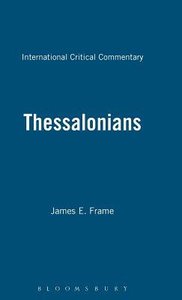 Thessalonians (International Critical Commentary Series) Thessalonians (International Critical Commentary Series)