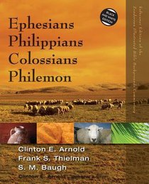 Ephesians, Philippians, Colossians, Philemon (Zondervan Illustrated Bible Backgrounds Commentary Series) Ephesians, Philippians, Colossians, Philemon (Zondervan Illustrated Bible Backgrounds Commentary Series)