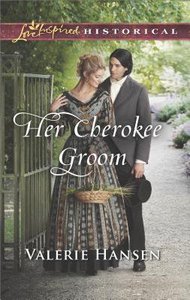 Her Cherokee Groom (Love Inspired Series Historical) Her Cherokee Groom (Love Inspired Series Historical)