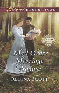 Mail-Order Marriage Promise (Frontier Bachelors) (Love Inspired Series Historical) Mail-Order Marriage Promise (Frontier Bachelors) (Love Inspired Series Historical)