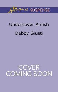 Undercover Amish (Amish Protectors) (Love Inspired Suspense Series) Undercover Amish (Amish Protectors) (Love Inspired Suspense Series)