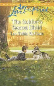 The Soldiers Secret Child (Rescue River) (Love Inspired Series) The Soldiers Secret Child (Rescue River) (Love Inspired Series)