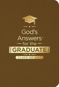 Gods Answers For the Graduate: Class of 2017 - Brown (Nkjv) Gods Answers For the Graduate: Class of 2017 - Brown (Nkjv)