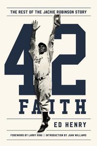 42 Faith: The Rest of the Jackie Robinson Story 42 Faith: The Rest of the Jackie Robinson Story