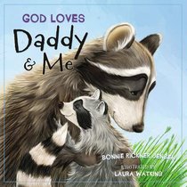 God Loves Daddy and Me God Loves Daddy and Me