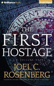 The First Hostage (Unabridged, 9 CDS) (#02 in J B Collins Audio Series) The First Hostage (Unabridged, 9 CDS) (#02 in J B Collins Audio Series)
