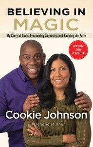 Believing in Magic: My Story of Love, Overcoming Adversity, and Keeping the Faith Believing in Magic: My Story of Love, Overcoming Adversity, and Keeping the Faith
