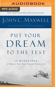 Put Your Dream to the Test:10 Questions to Help You See It and Seize It (Unabridged, Mp3) Put Your Dream to the Test:10 Questions to Help You See It and Seize It (Unabridged, Mp3)