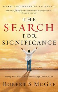 The Search For Significance: Seeing Your True Worth Through Gods Eyes (Unabridged, 3 Cds) The Search For Significance: Seeing Your True Worth Through Gods Eyes (Unabridged, 3 Cds)
