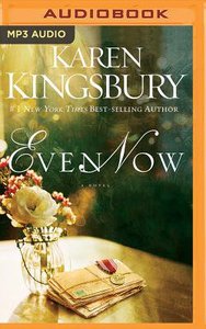 Even Now (Unabridged, MP3) (#01 in Lost Love Audio Series) Even Now (Unabridged, MP3) (#01 in Lost Love Audio Series)