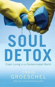 Soul Detox: Clean Living in a Contaminated World (Unabridged, 6 Cds) Soul Detox: Clean Living in a Contaminated World (Unabridged, 6 Cds)
