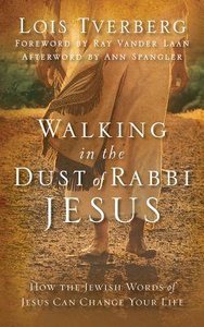 Walking in the Dust of Rabbi Jesus: How the Jewish Words of Jesus Can Change Your Life (Unabridged, 7 Cds) Walking in the Dust of Rabbi Jesus: How the Jewish Words of Jesus Can Change Your Life (Unabridged, 7 Cds)