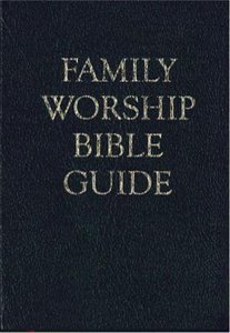 Family Worship Bible Guide Gift Edition Family Worship Bible Guide Gift Edition