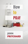 How to Pray: A Practical Handbook Paperback