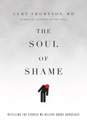 The Soul of Shame: Retelling the Stories We Believe About Ourselves Paperback