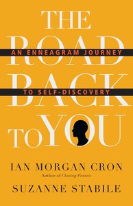 The Road Back to You: An Enneagram Journey to Self-Discovery The Road Back to You: An Enneagram Journey to Self-Discovery