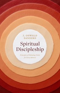 Spiritual Discipleship: Principles of Following Christ For Every Believer (Spiritual Trilogy Series) Spiritual Discipleship: Principles of Following Christ For Every Believer (Spiritual Trilogy Series)