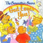 God Loves You! (The Berenstain Bears Series) Paperback