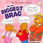 The Biggest Brag (The Berenstain Bears Series) Paperback