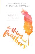 The Thing With Feathers Hardback