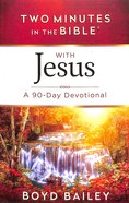 With Jesus: A 90-Day Devotional (Two Minutes In The Bible Series) Paperback