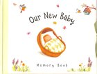 Our New Baby: Memory Book Hardback